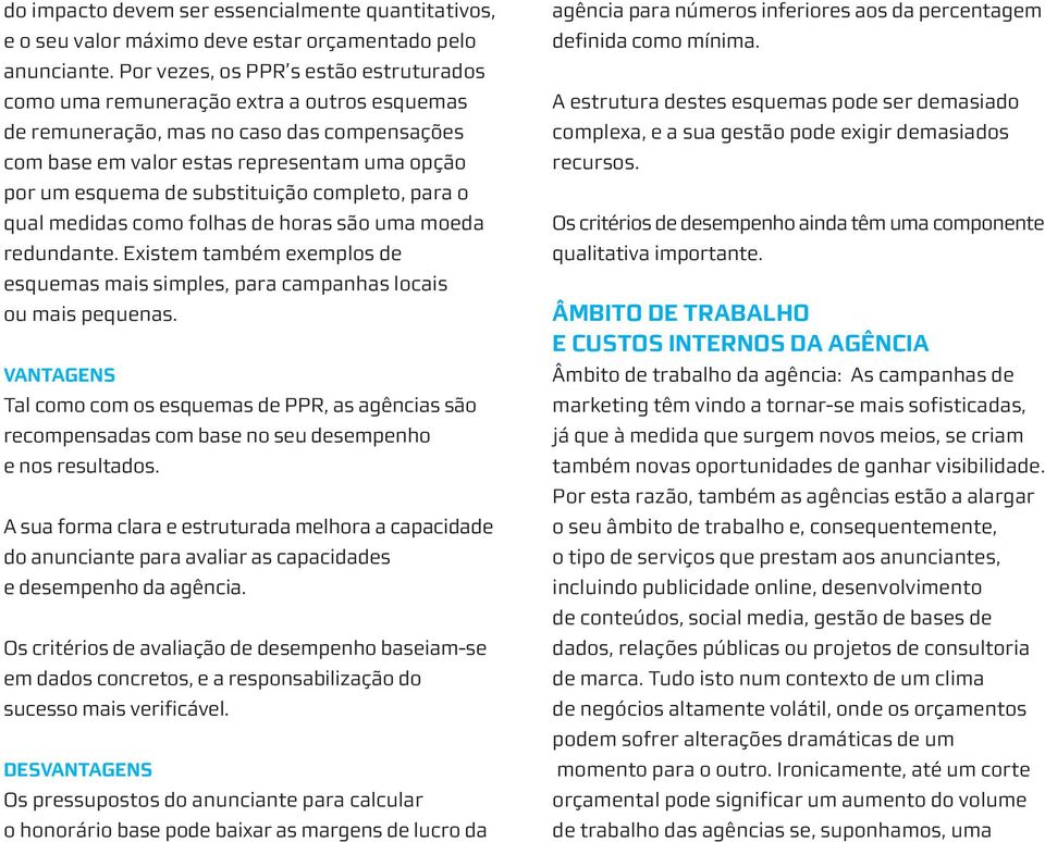 substituição completo, para o qual medidas como folhas de horas são uma moeda redundante. Existem também exemplos de esquemas mais simples, para campanhas locais ou mais pequenas.