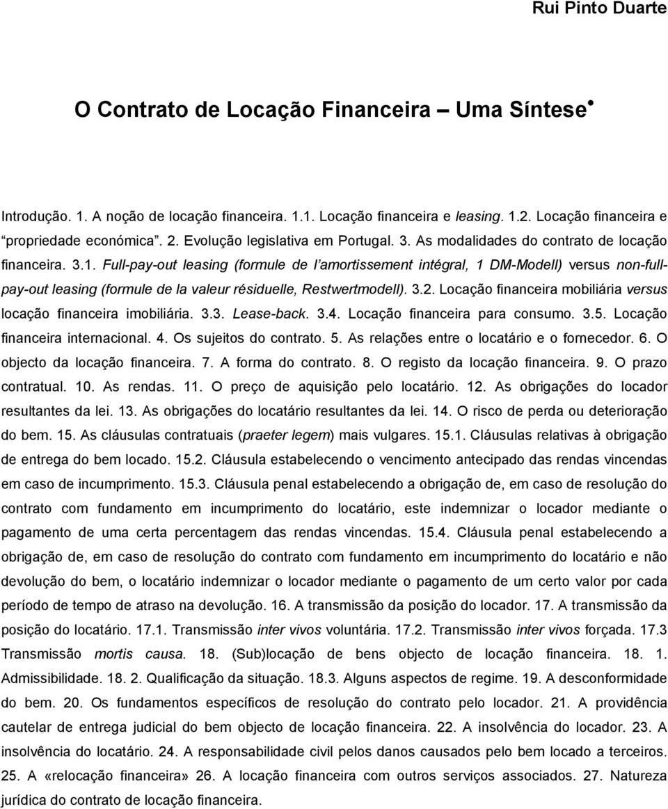 Full-pay-out leasing (formule de l amortissement intégral, 1 DM-Modell) versus non-fullpay-out leasing (formule de la valeur résiduelle, Restwertmodell). 3.2.