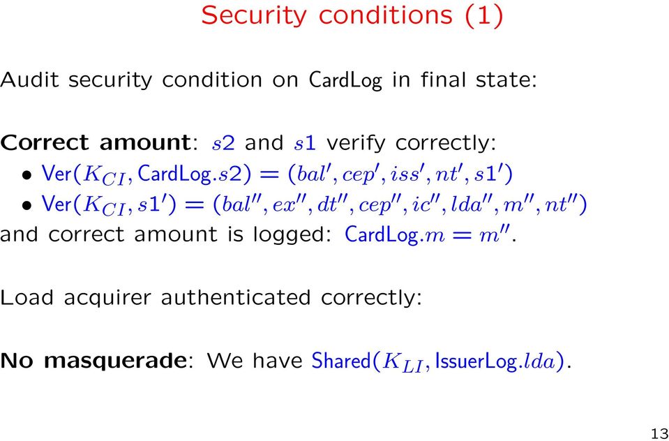 s2) = (bal, cep, iss, nt, s1 ) Ver(K CI, s1 ) = (bal, ex, dt, cep, ic, lda, m, nt ) and