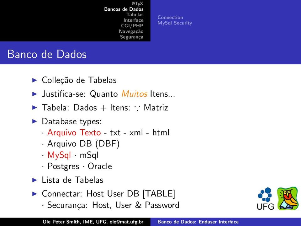 .. Tabela: Dados + Itens: Matriz Database types: Arquivo Texto - txt -