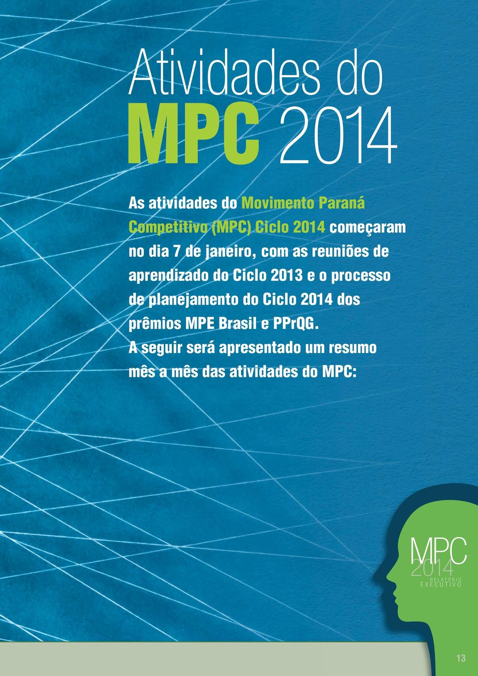 de plaejameto do Ciclo 2014 dos prêmios MPE Brasil e PPrQG.