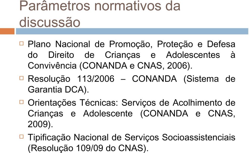 Resolução 113/2006 CONANDA (Sistema de Garantia DCA).