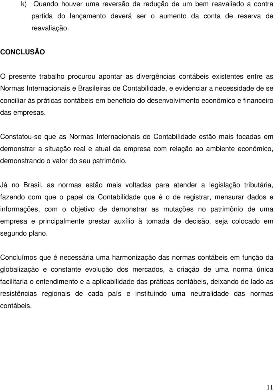 práticas contábeis em beneficio do desenvolvimento econômico e financeiro das empresas.