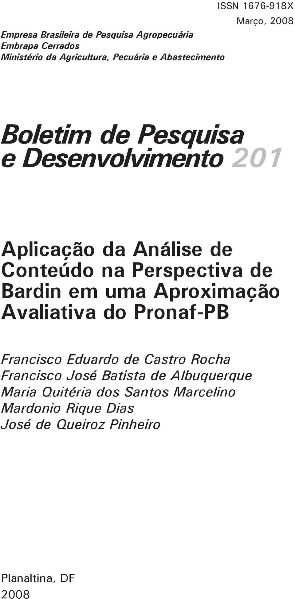 Perspectiva de Bardin em uma Aproximação Avaliativa do Pronaf-PB Francisco Eduardo de Castro Rocha Francisco José