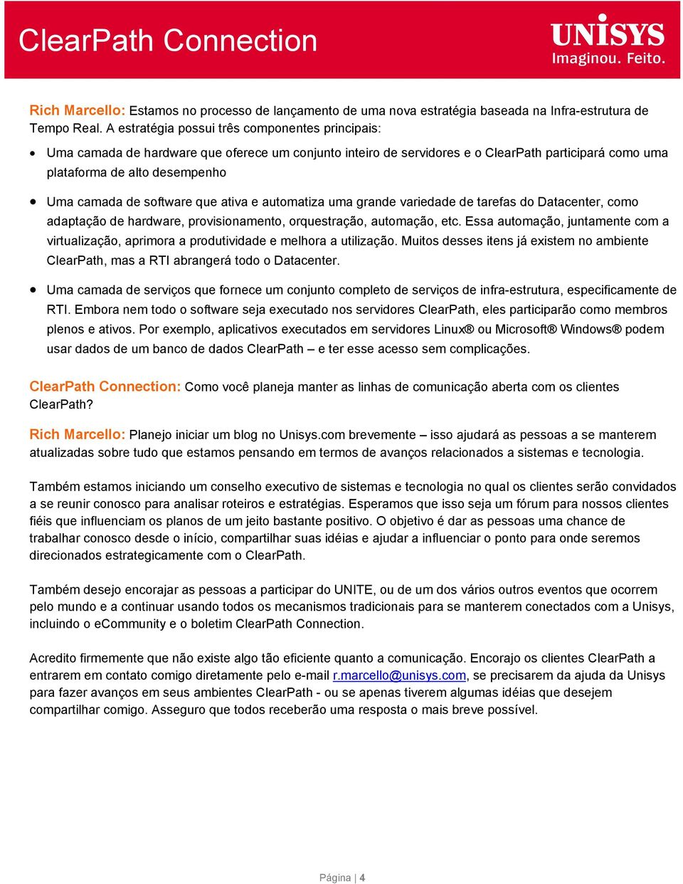 software que ativa e automatiza uma grande variedade de tarefas do Datacenter, como adaptação de hardware, provisionamento, orquestração, automação, etc.