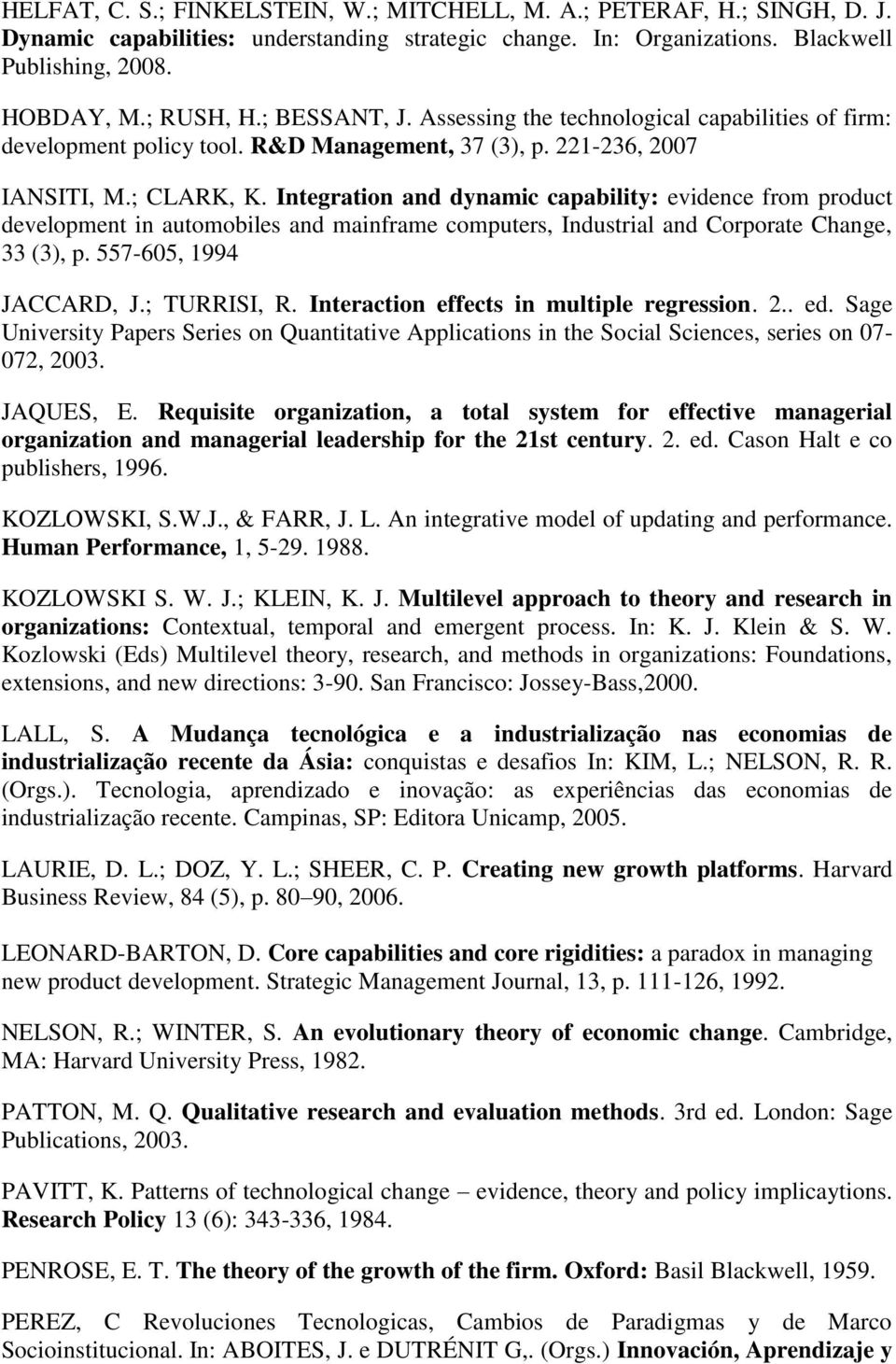 Integration and dynamic capability: evidence from product development in automobiles and mainframe computers, Industrial and Corporate Change, 33 (3), p. 557-605, 1994 JACCARD, J.; TURRISI, R.