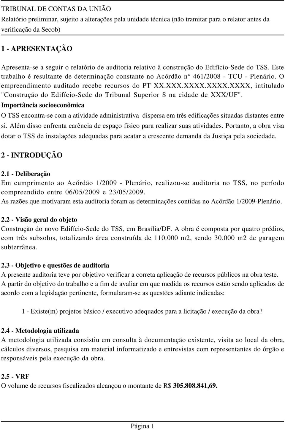 XXXX.XXXX, intitulado "Construção do Edifício-Sede do Tribunal Superior S na cidade de XXX/UF".