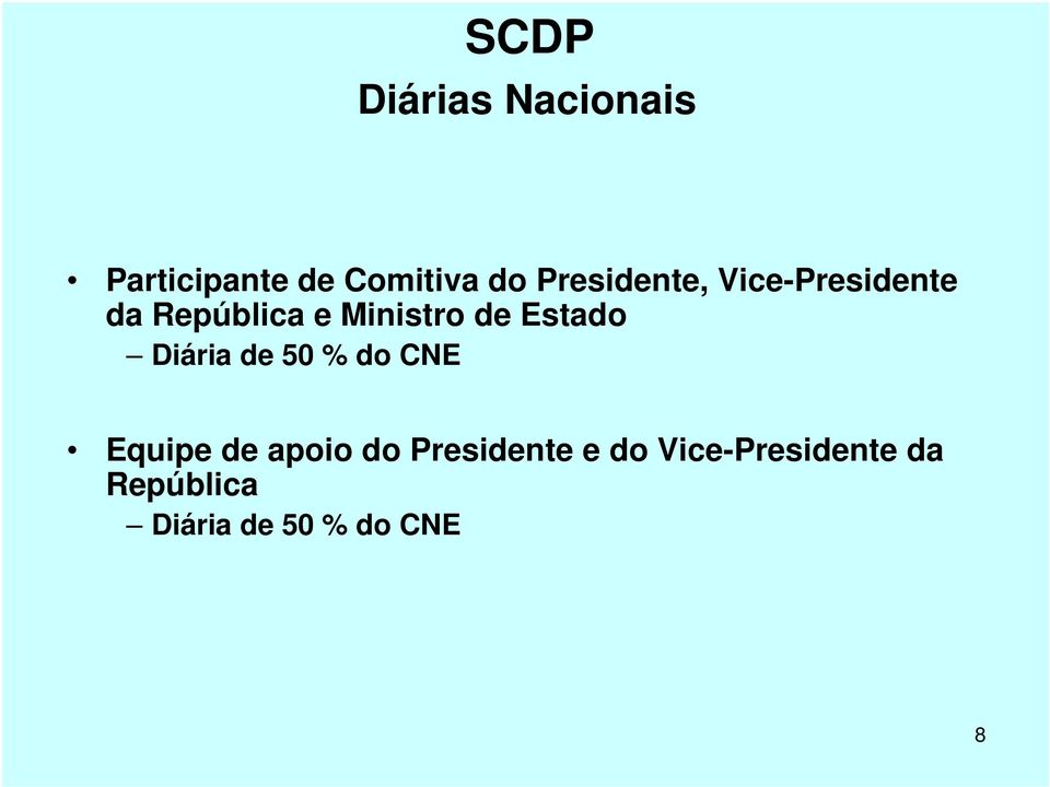 Estado Diária de 50 % do CNE Equipe de apoio do