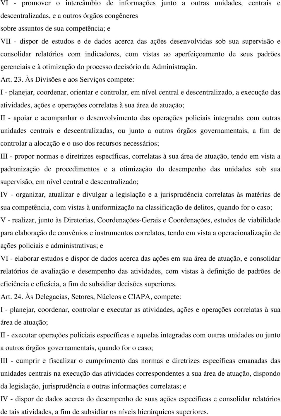 Administração. Art. 23.