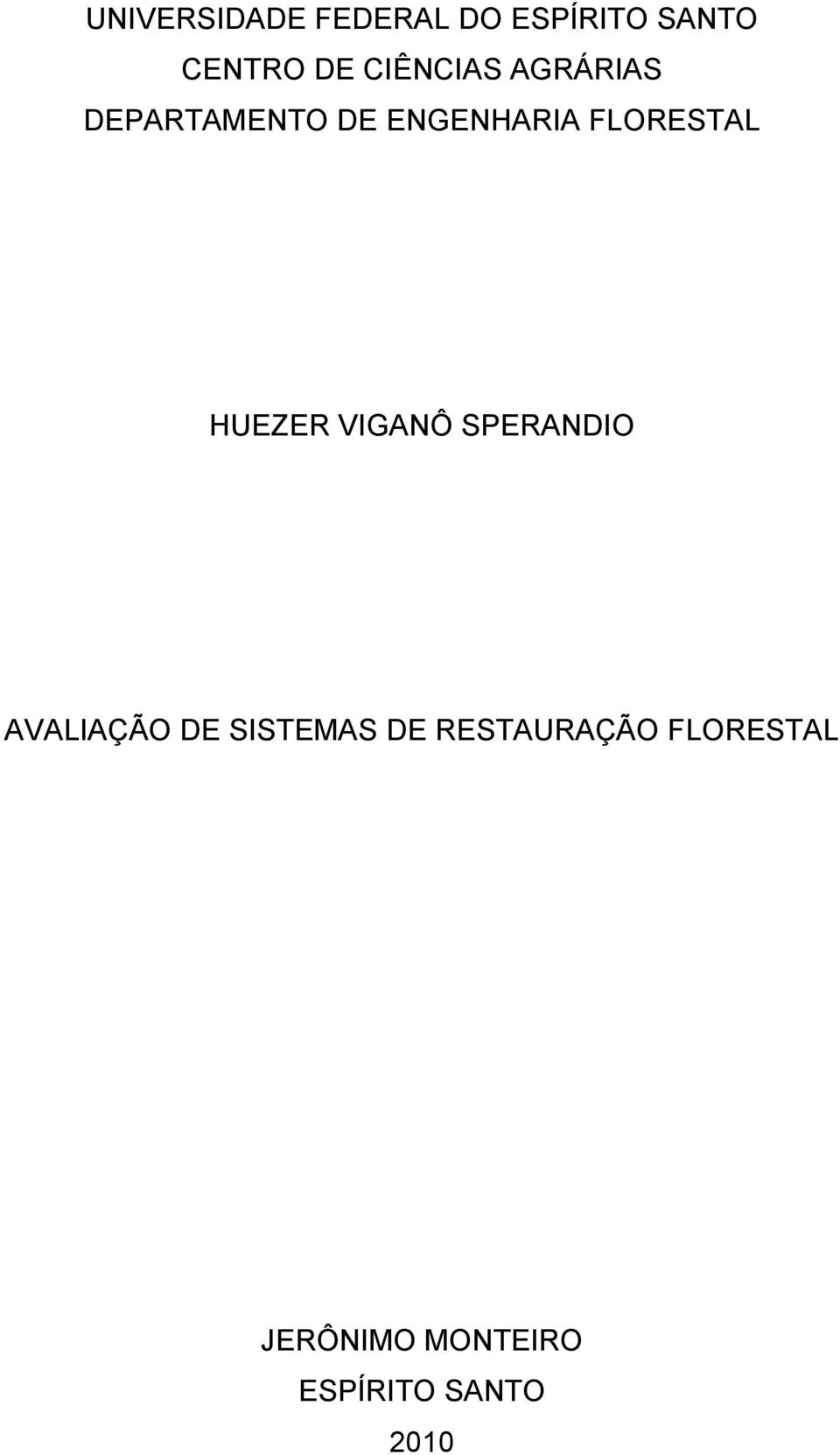 FLORESTAL HUEZER VIGANÔ SPERANDIO AVALIAÇÃO DE