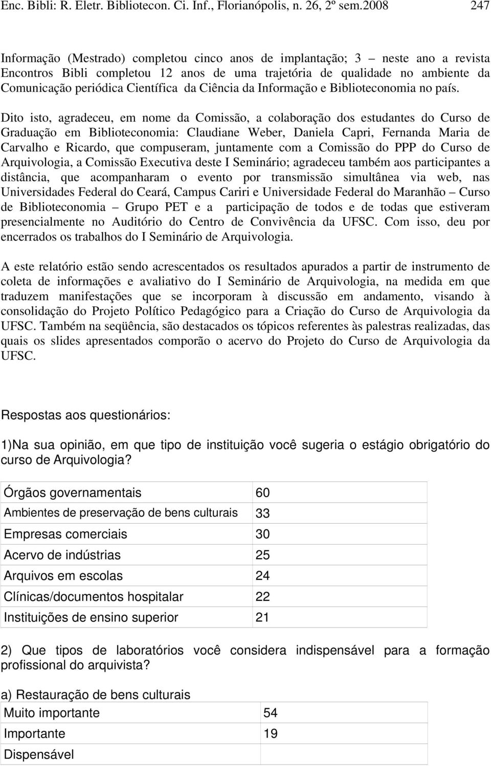 Científica da Ciência da Informação e Biblioteconomia no país.