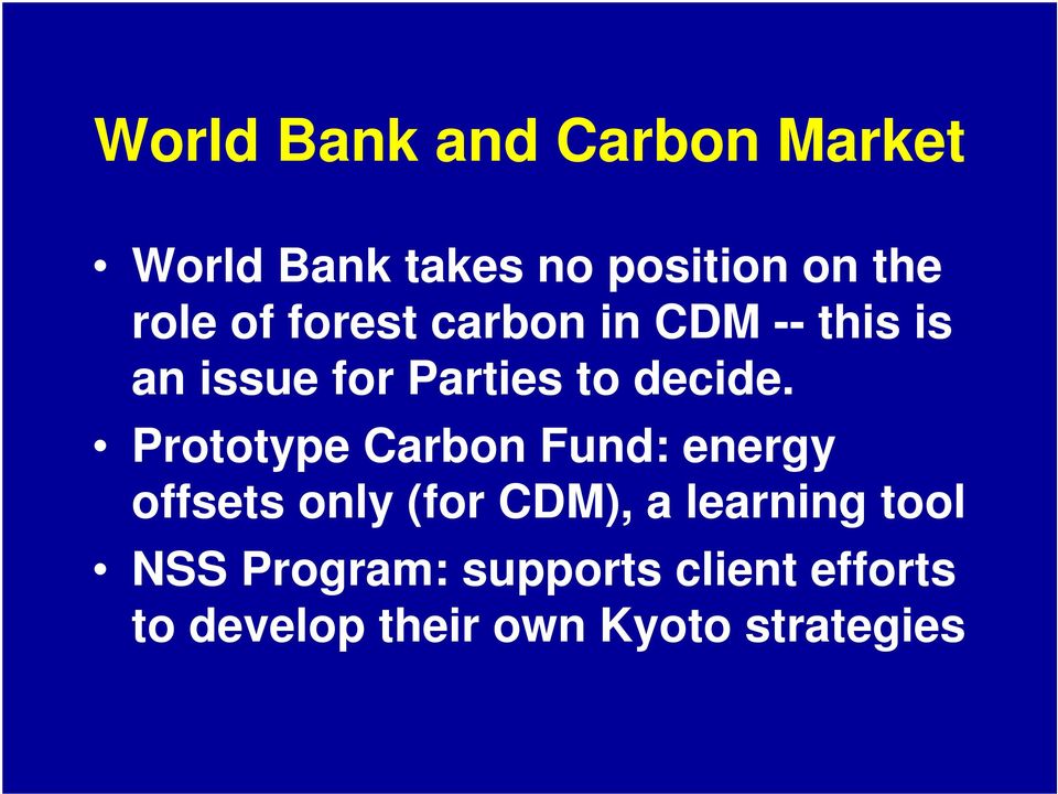 Prototype Carbon Fund: energy offsets only (for CDM), a learning tool