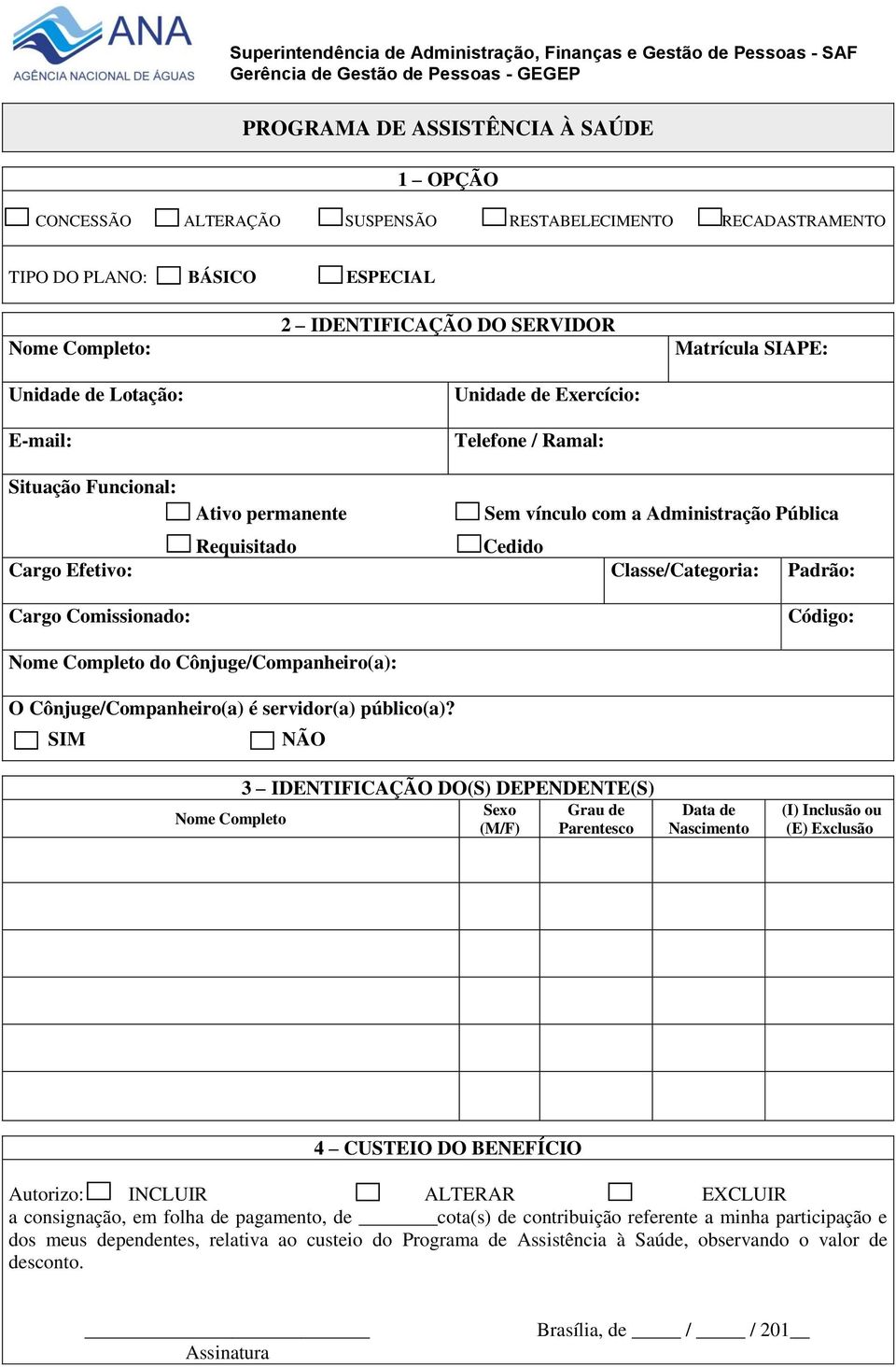 permanente Sem vínculo com a Administração Pública Requisitado Cedido Cargo Efetivo: Classe/Categoria: Padrão: Cargo Comissionado: Código: Nome Completo do Cônjuge/Companheiro(a): O