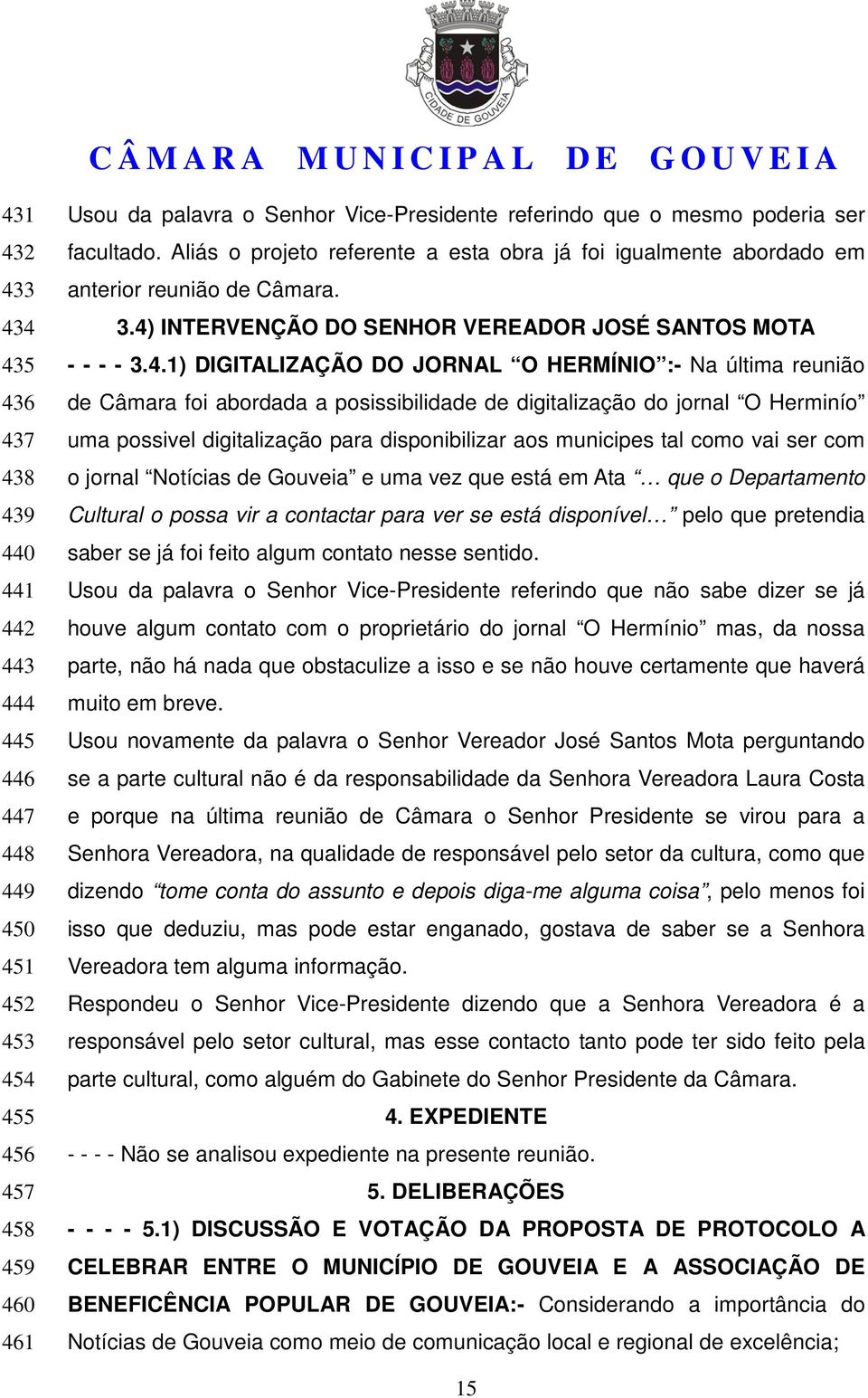 INTERVENÇÃO DO SENHOR VEREADOR JOSÉ SANTOS MOTA - - - - 3.4.