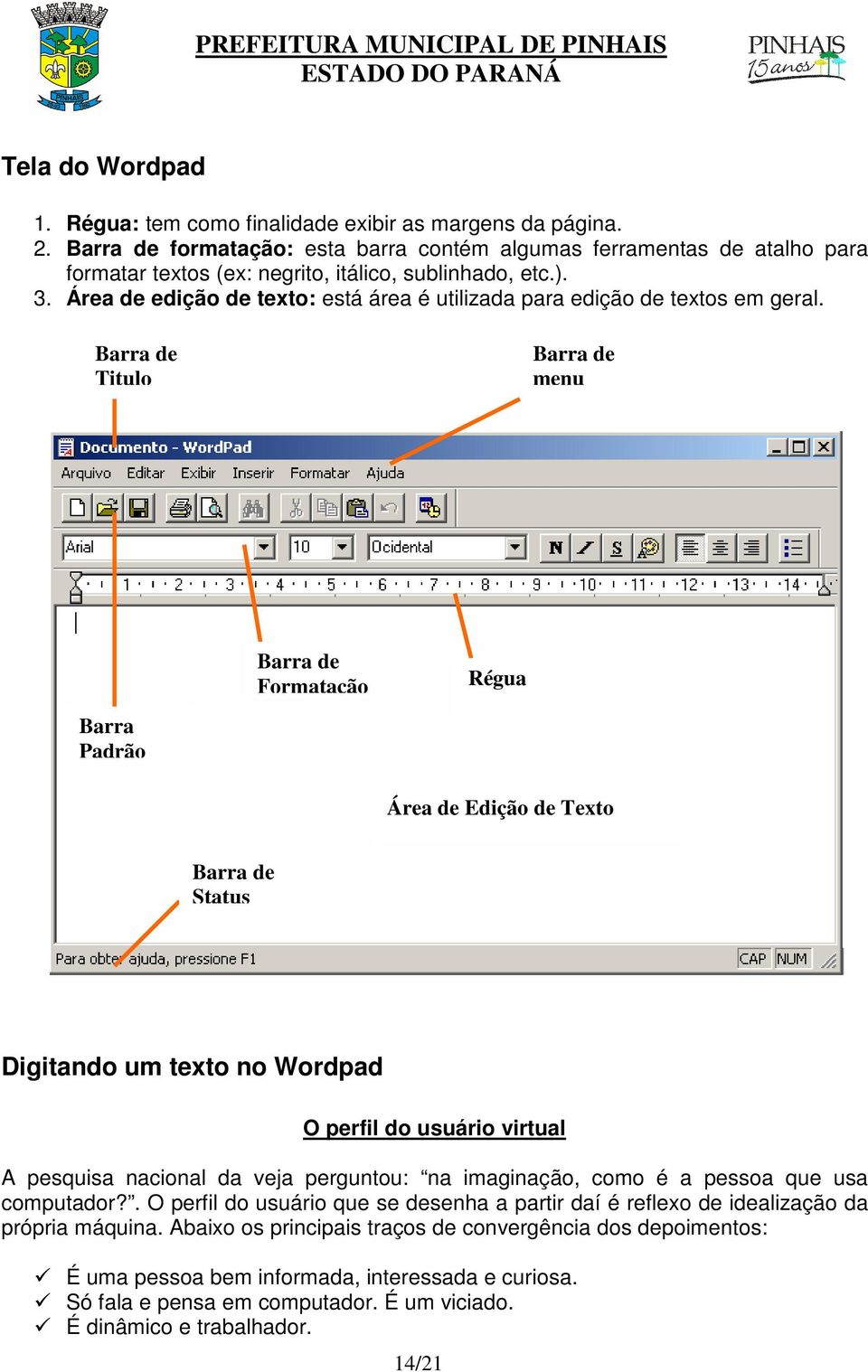 Área de edição de texto: está área é utilizada para edição de textos em geral.