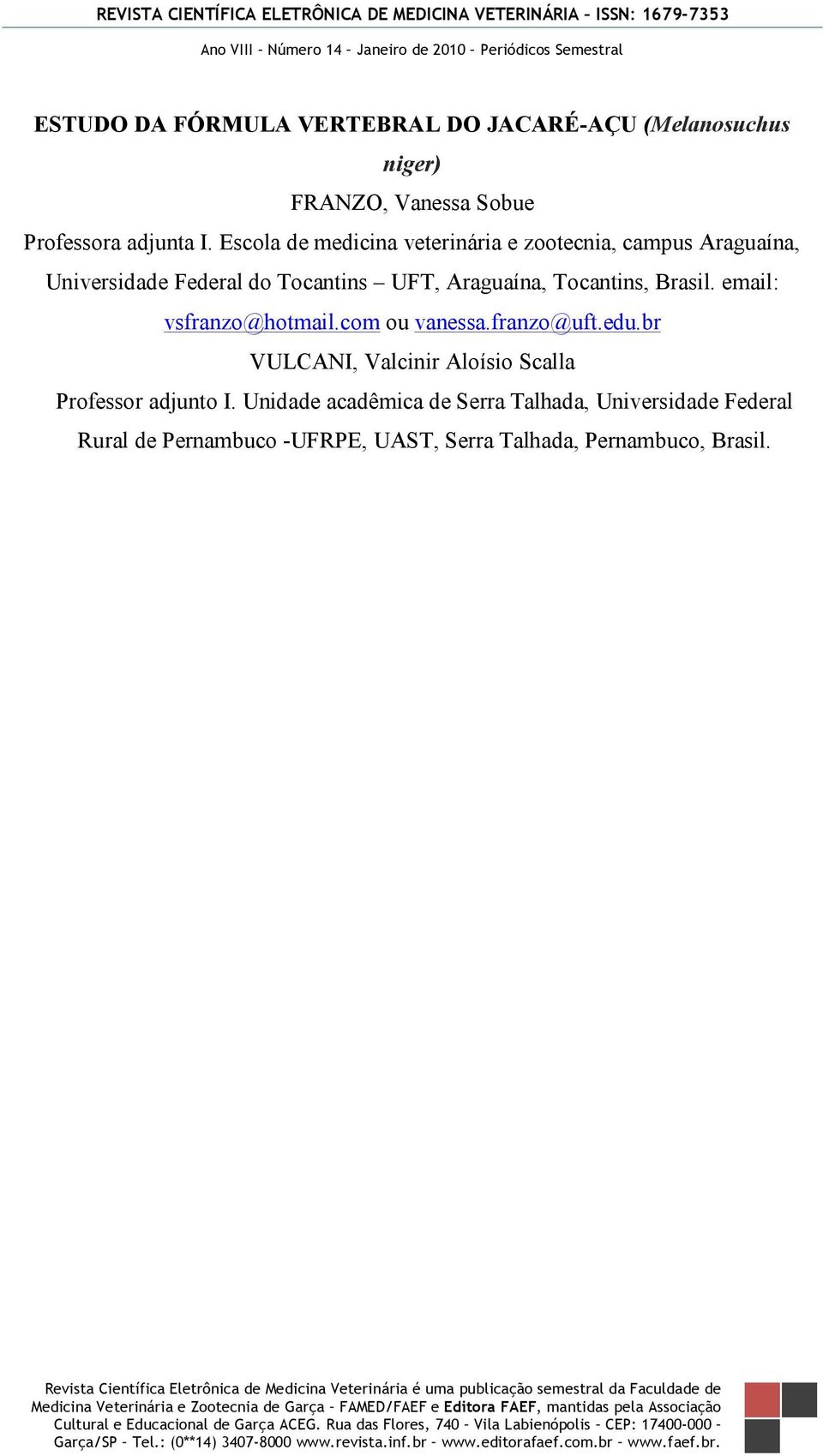 Tocantins, Brasil. email: vsfranzo@hotmail.com ou vanessa.franzo@uft.edu.