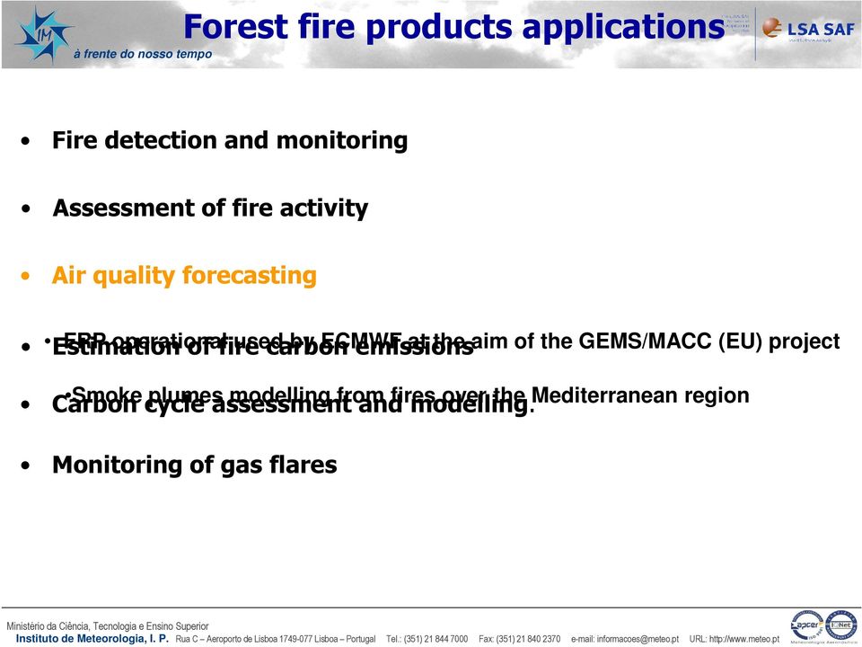 GEMS/MACC (EU) project Estimation of fire carbon emissions Smoke plumes modelling from