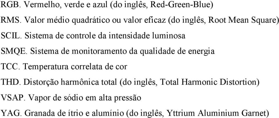 Sistema de controle da intensidade luminosa SMQE. Sistema de monitoramento da qualidade de energia TCC.