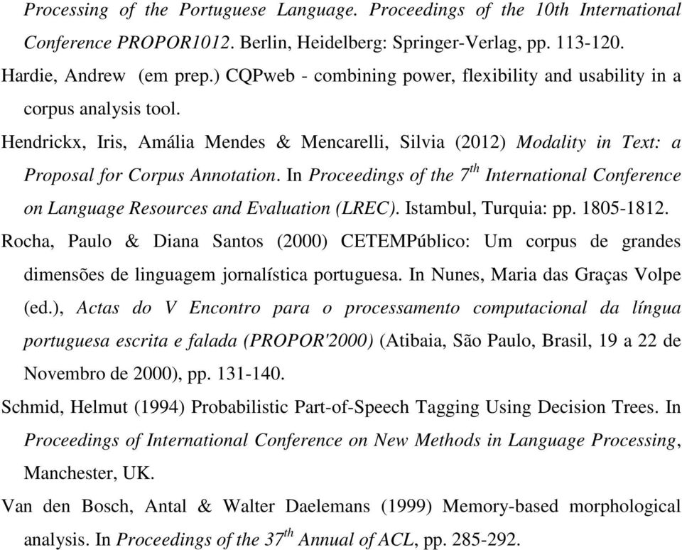 In Proceedings of the 7 th International Conference on Language Resources and Evaluation (LREC). Istambul, Turquia: pp. 1805-1812.