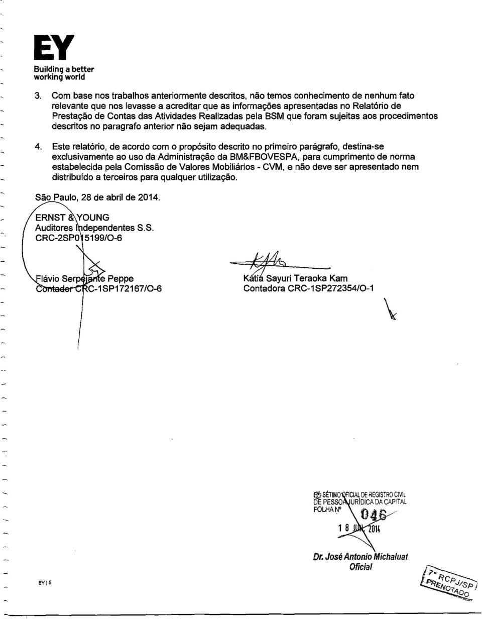 Atividades Realizadas pela BSM que foram sujeitas aos procedimentos descritos no paragrafo anterior não sejam adequadas. 4.