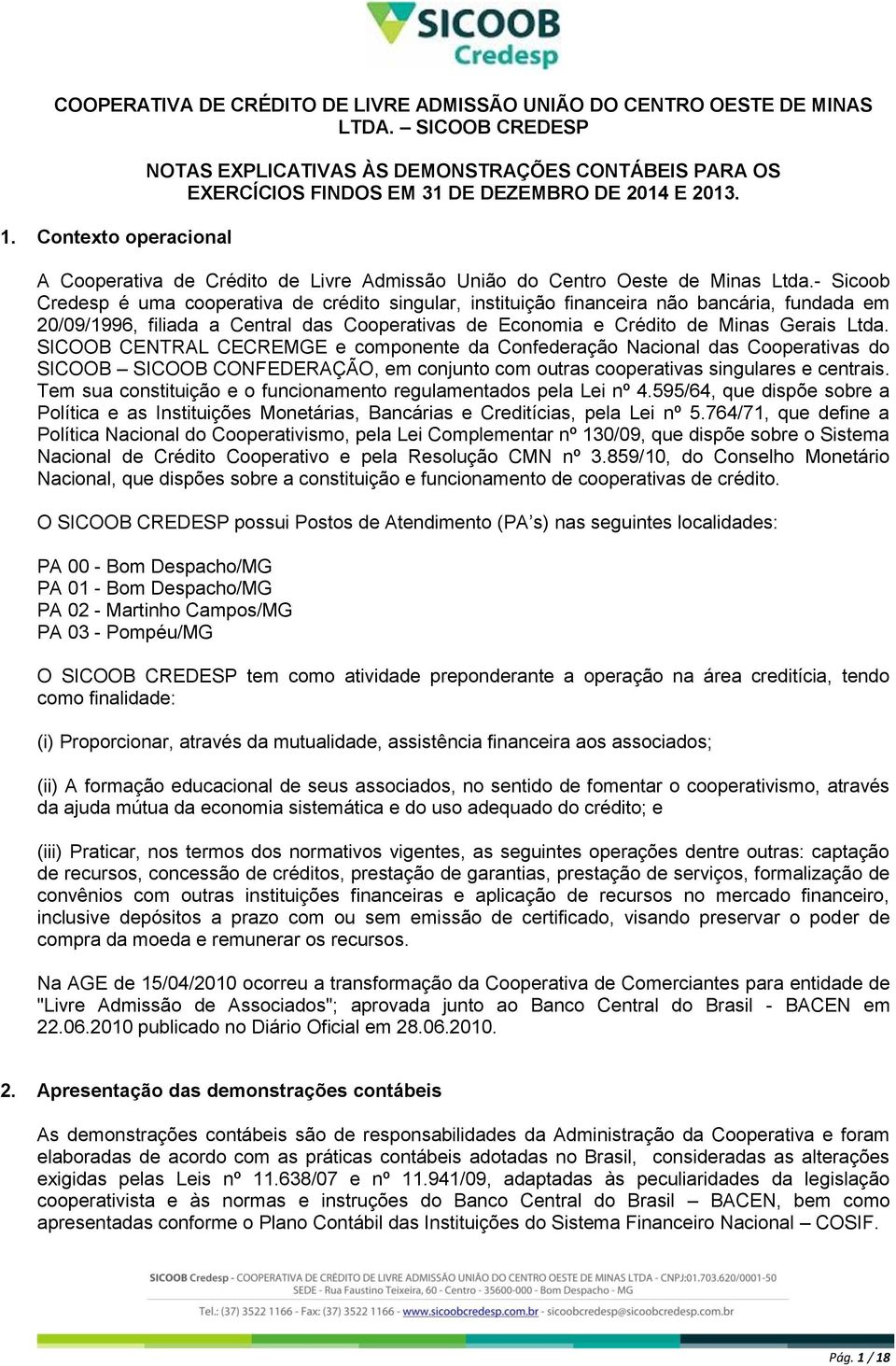 A Cooperativa de Crédito de Livre Admissão União do Centro Oeste de Minas Ltda.