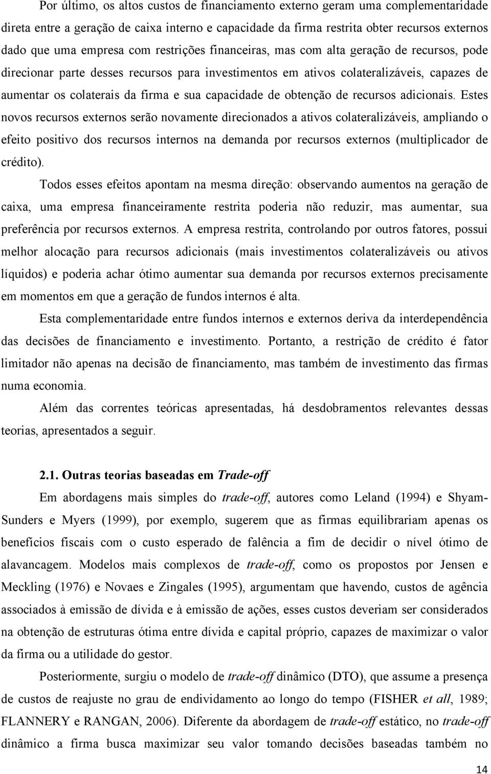 capacidade de obtenção de recursos adicionais.