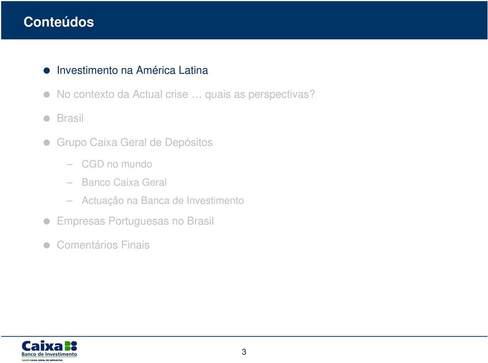 Brasil Grupo Caixa Geral de Depósitos CGD no mundo Banco