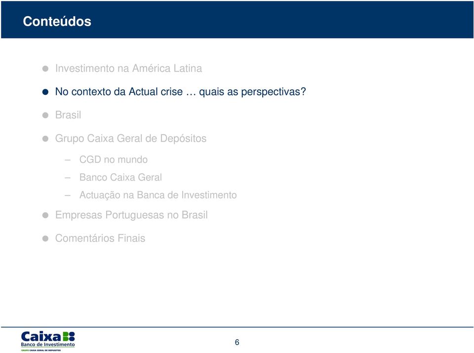 Brasil Grupo Caixa Geral de Depósitos CGD no mundo Banco
