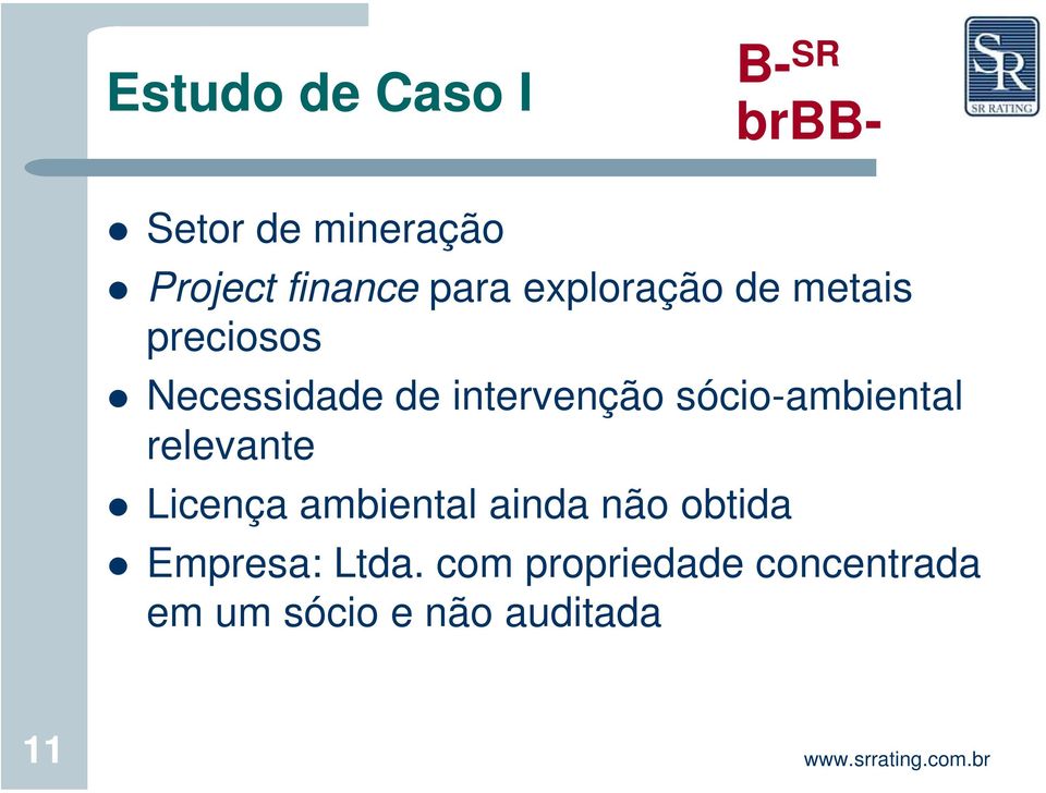 sócio-ambiental relevante Licença ambiental ainda não obtida