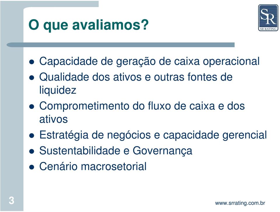 e outras fontes de liquidez Comprometimento do fluxo de caixa e