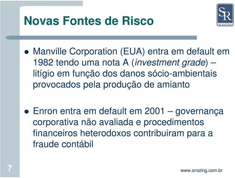 pela produção de amianto Enron entra em default em 2001 governança corporativa não