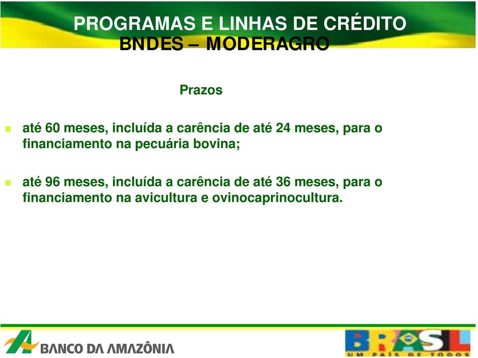 pecuária bovina; até 96 meses, incluída a carência de