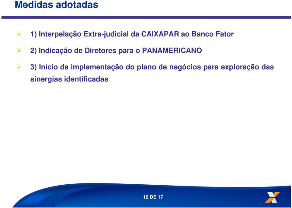 o PANAMERICANO 3) Início da implementação do plano de