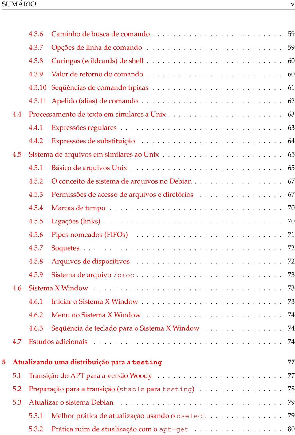 4 Processamento de texto em similares a Unix...................... 63 4.4.1 Expressões regulares............................... 63 4.4.2 Expressões de substituição........................... 64 4.