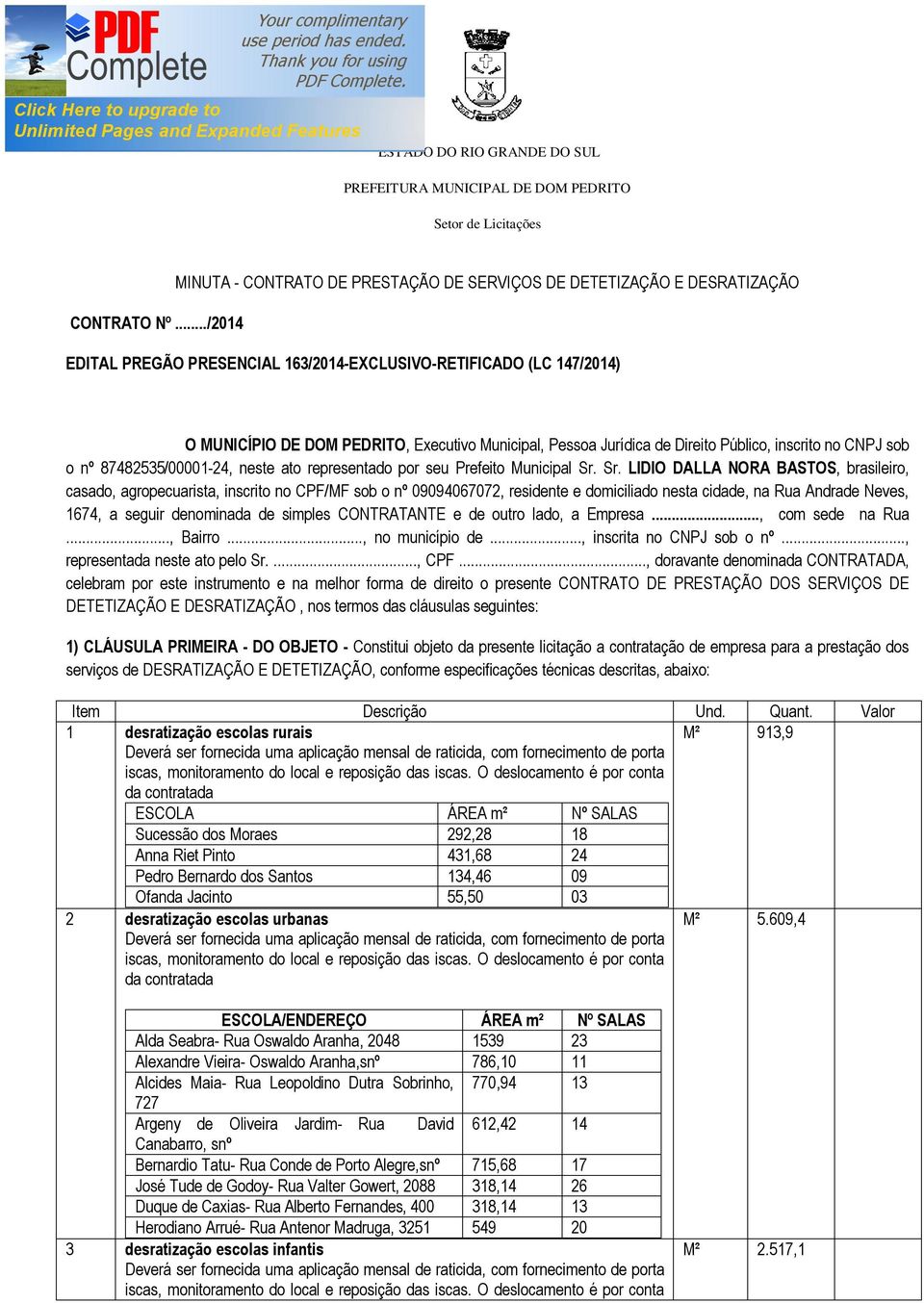 Pessoa Jurídica de Direito Público, inscrito no CNPJ sob o nº 87482535/00001-24, neste ato representado por seu Prefeito Municipal Sr.