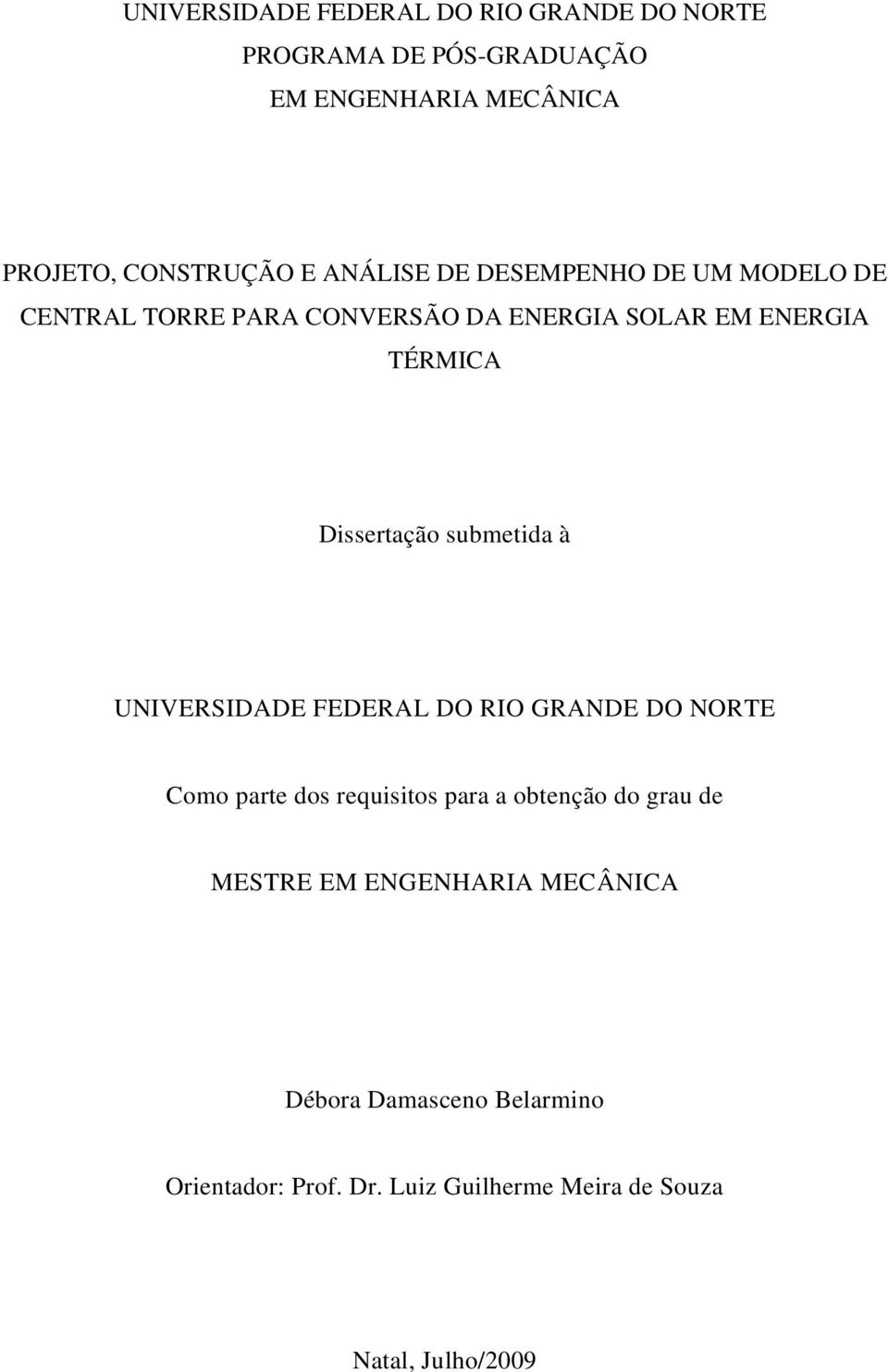 submetida à UNIVERSIDADE FEDERAL DO RIO GRANDE DO NORTE Como parte dos requisitos para a obtenção do grau de MESTRE