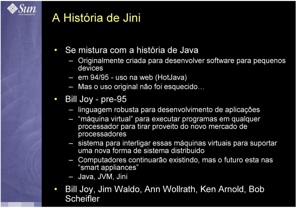 processador para tirar proveito do novo mercado de processadores sistema para interligar essas máquinas virtuais para suportar uma nova forma de sistema