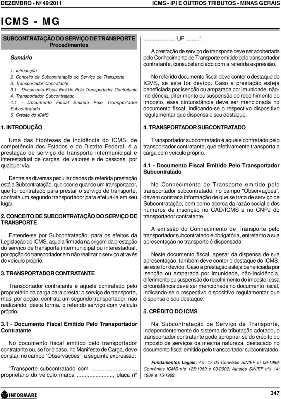 1 - Documento Fiscal Emitido Pelo Transportador Subcontratado 5. Crédito do ICMS 1.