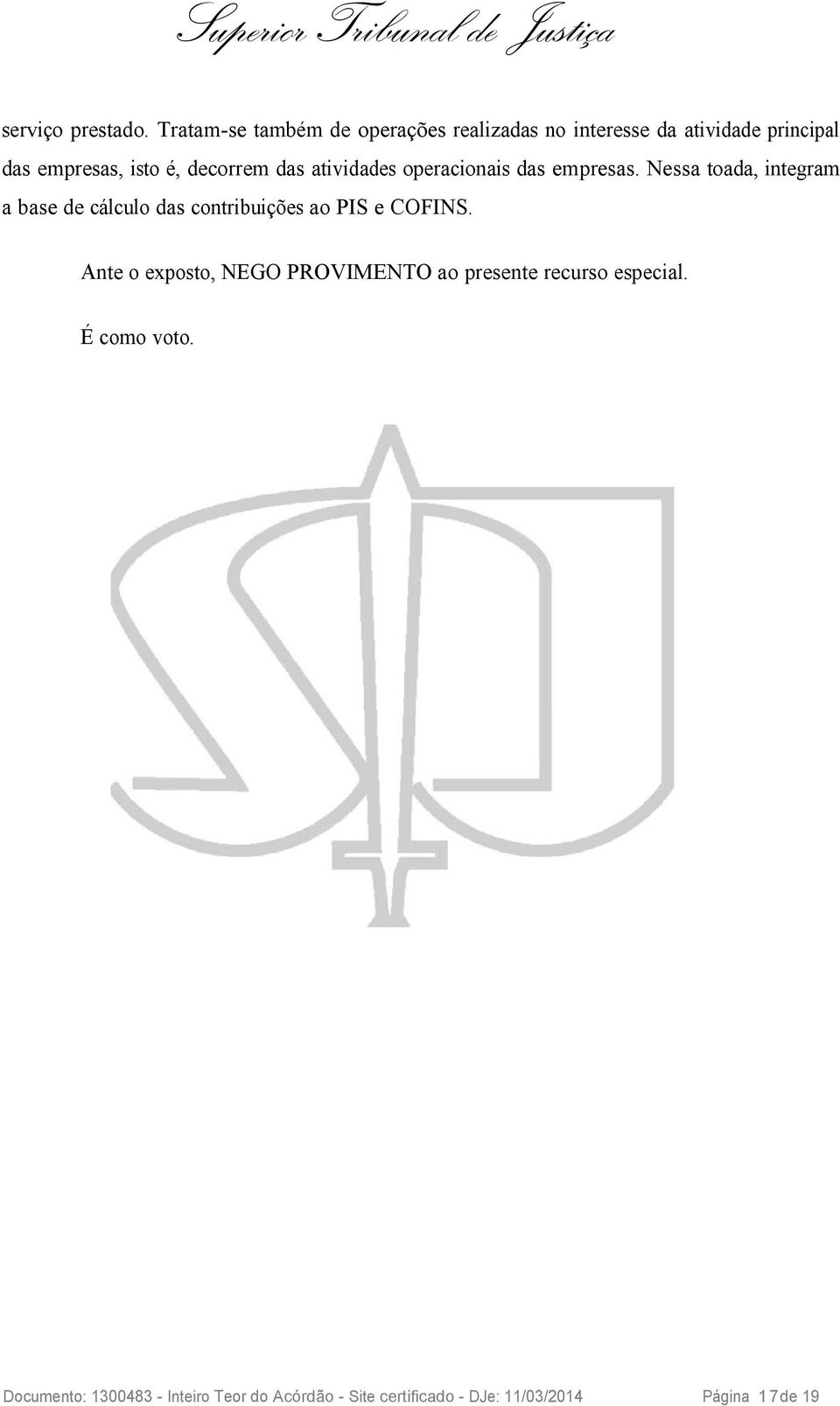 decorrem das atividades operacionais das empresas.