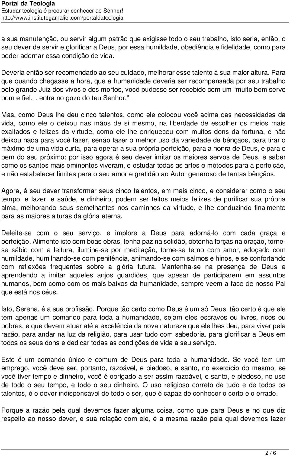 Para que quando chegasse a hora, que a humanidade deveria ser recompensada por seu trabalho pelo grande Juiz dos vivos e dos mortos, você pudesse ser recebido com um muito bem servo bom e fiel entra