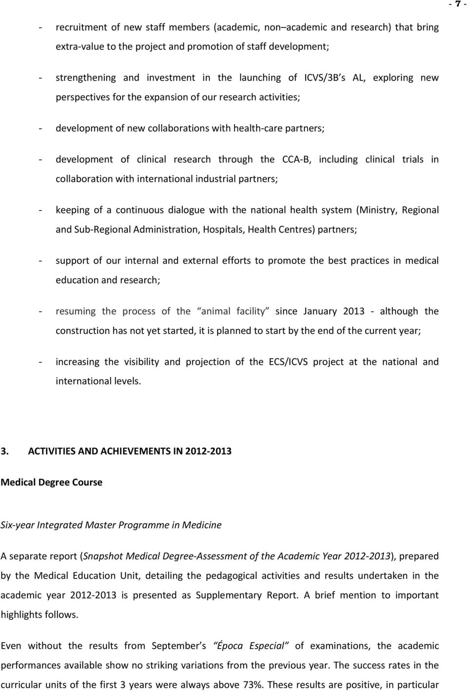 through the CCA B, including clinical trials in collaboration with international industrial partners; - keeping of a continuous dialogue with the national health system (Ministry, Regional and Sub