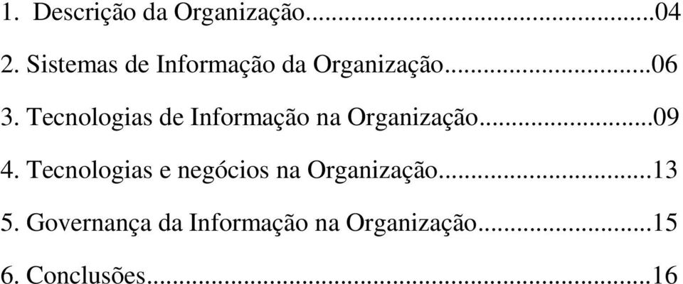 Tecnologias de Informação na Organização...09 4.