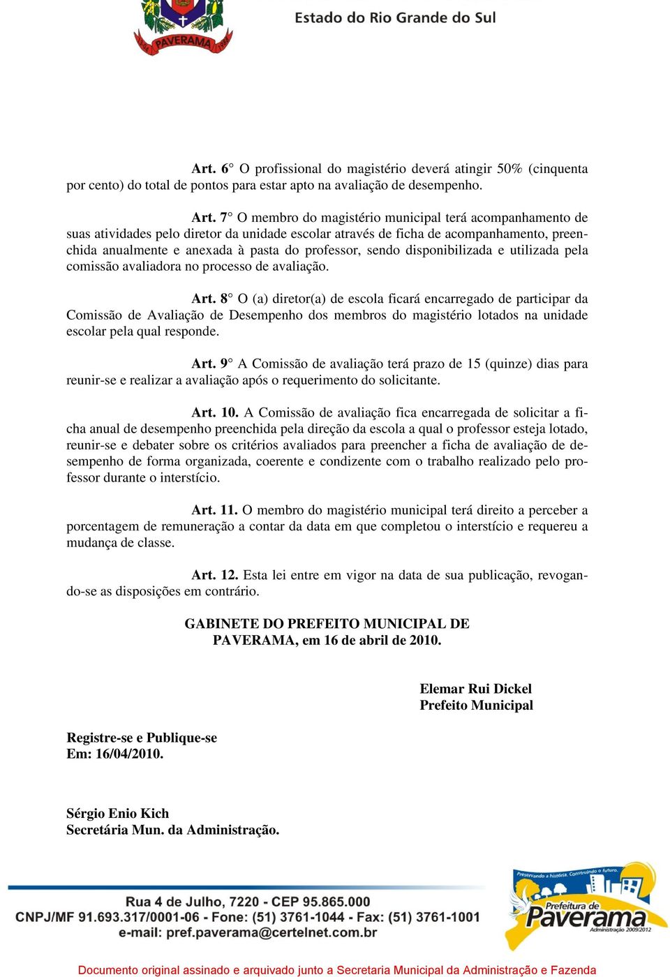 disponibilizada e utilizada pela comissão avaliadora no processo de avaliação. rt.