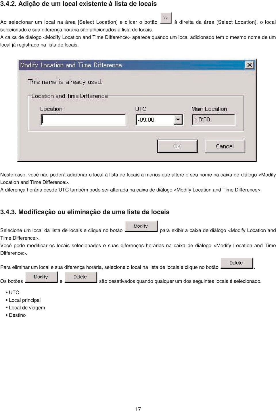 adicionados à lista de locais. A caixa de diálogo <Modify Location and Time Difference> aparece quando um local adicionado tem o mesmo nome de um local já registrado na lista de locais.