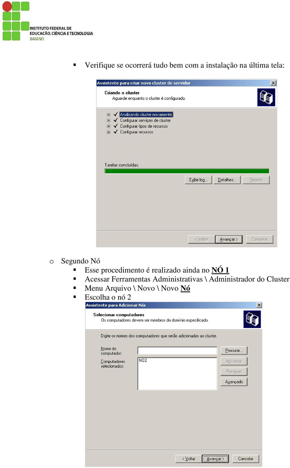 ainda no NÓ 1 Acessar Ferramentas Administrativas \