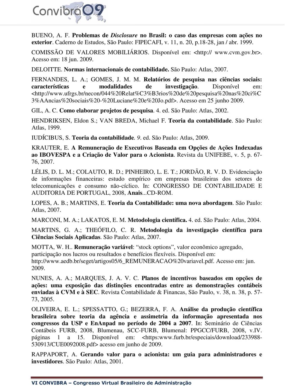 M. M. Relatórios de pesquisa nas ciências sociais: características e modalidades de investigação. Disponível em: <http://www.ufrgs.