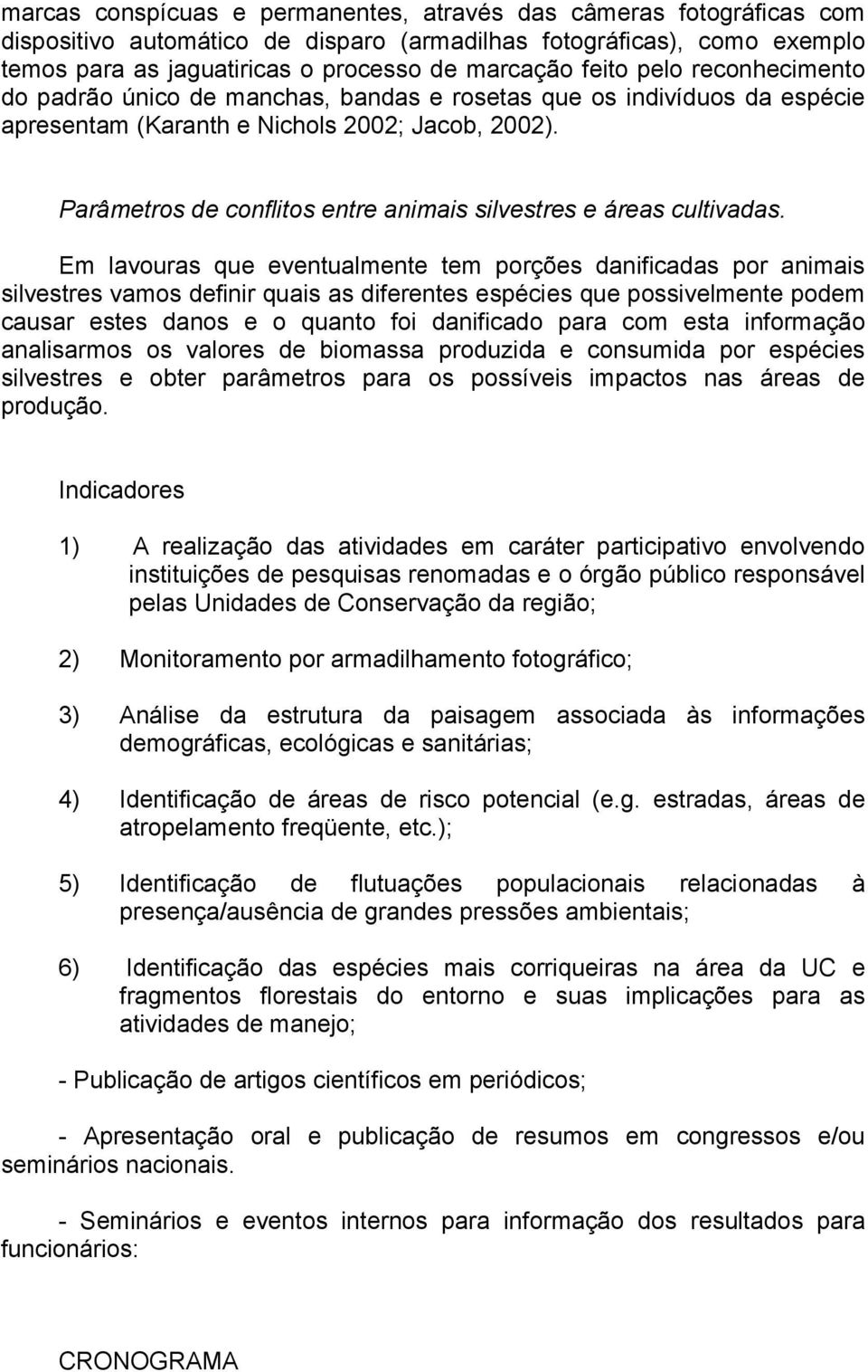 Parâmetros de conflitos entre animais silvestres e áreas cultivadas.