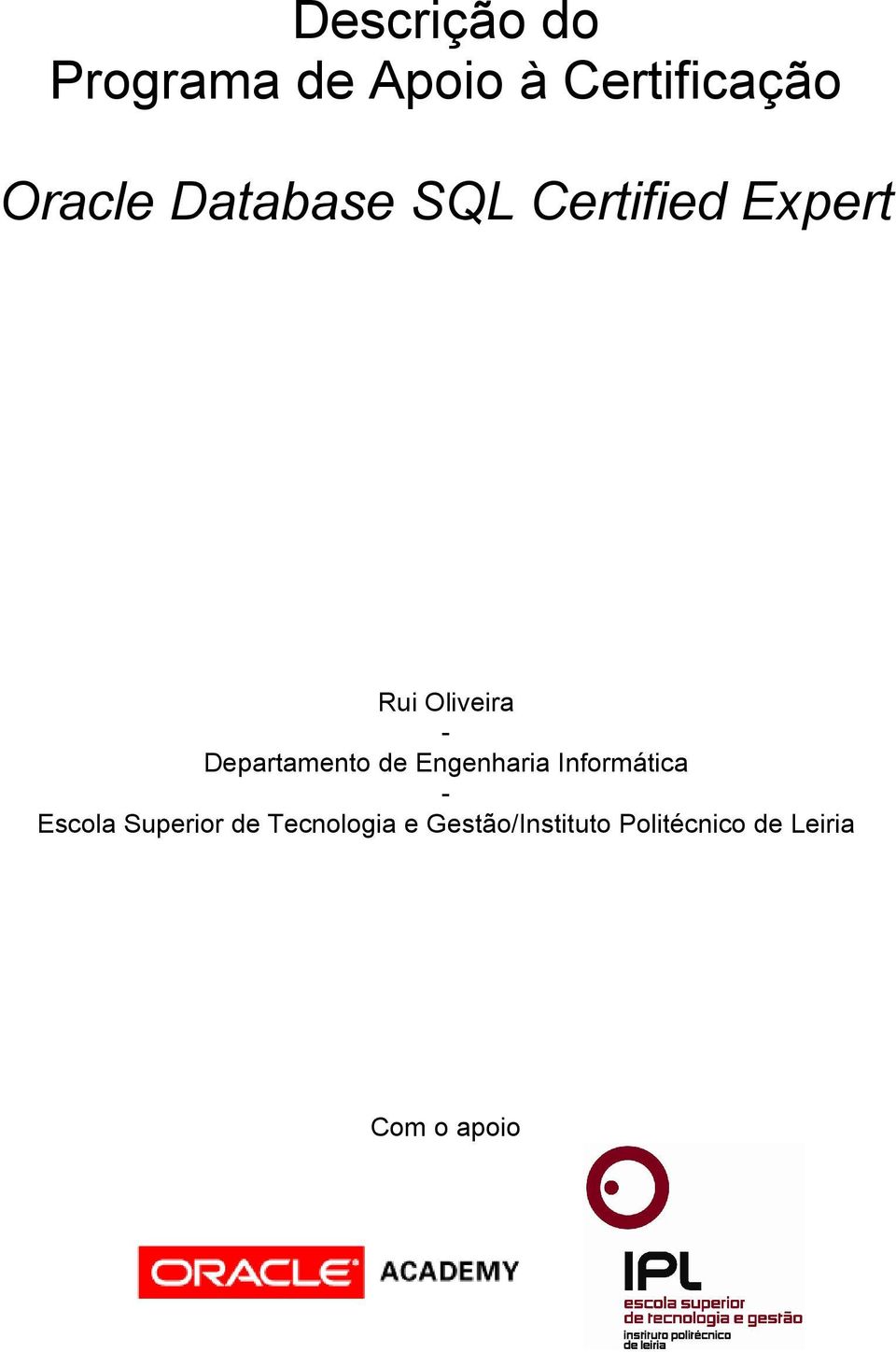 Departamento de Engenharia Informática - Escola