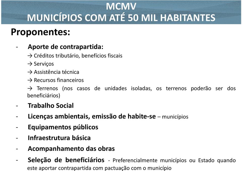 Trabalho Social - Licenças ambientais, emissão de habite-se municípios - Equipamentos públicos - Infraestrutura básica -