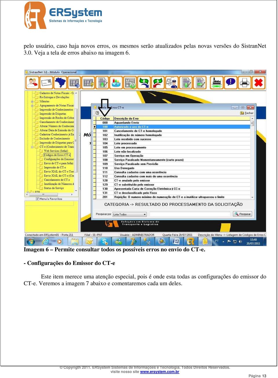 Imagem 6 Permite consultar todos os possíveis erros no envio do CT-e.